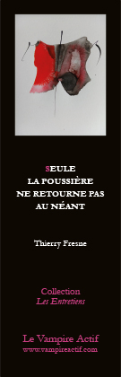 Seule la poussière ne retourne pas au néant